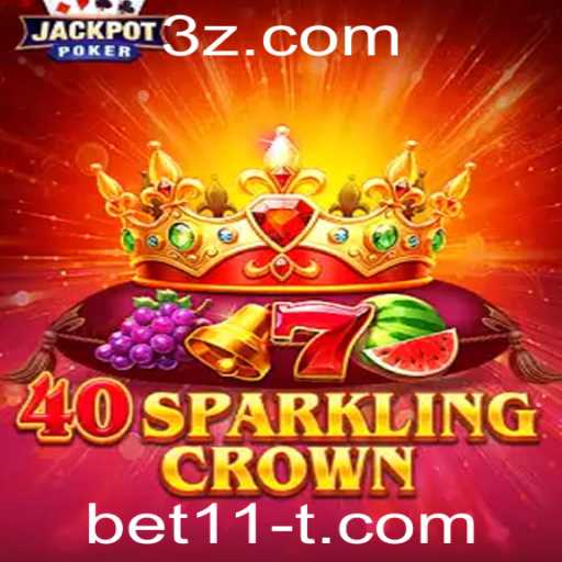 Explorando o Fascinante Mundo de 40SparklingCrown e a Inovação da bet11